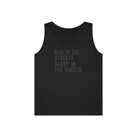 Dad in the streets. Daddy in the sheets distressed gray stencil lettering Heavy Cotton Tank Top