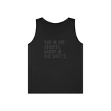 Dad in the streets. Daddy in the sheets distressed gray stencil lettering Heavy Cotton Tank Top