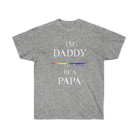 woof and grrr "I'm Daddy, He's Papa" RAINBOW pride DADDY Unisex Ultra Cotton Tee