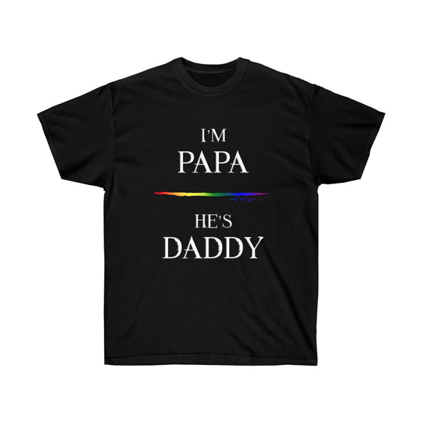 woof and grrr "I'm Papa, He's Daddy" RAINBOW pride PAPA Unisex Ultra Cotton Tee